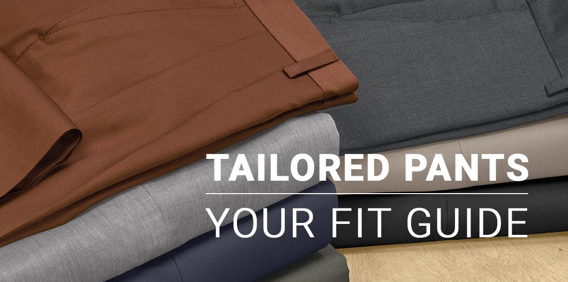 Tailored Pants Fit Guide – Paul Fredrick
