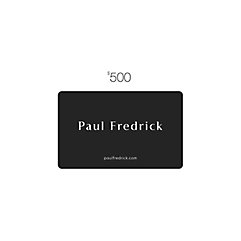 Perfect for any occasion, a &#36;500 Paul Fredrick Gift Card. Enter the To, From and a message in the comment box of checkout.