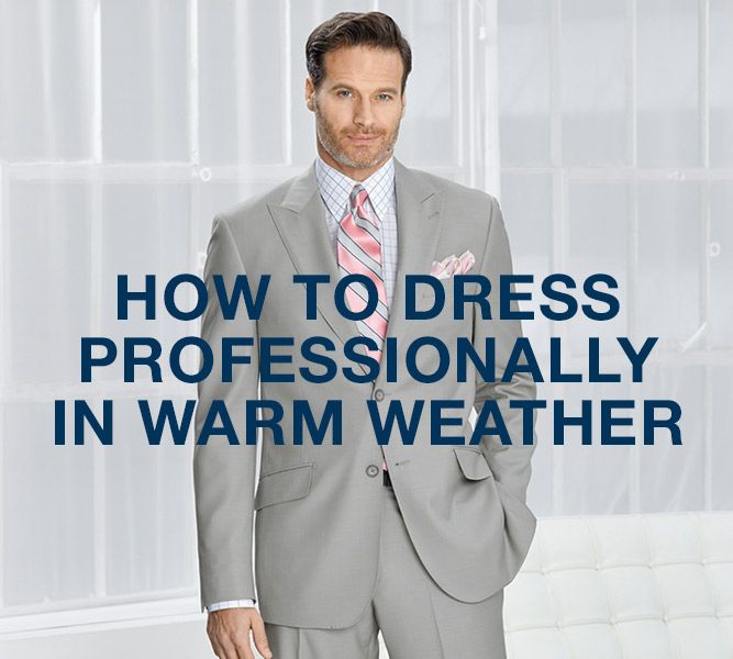 How to Dress Professionally in Warm Weather Paul Fredrick